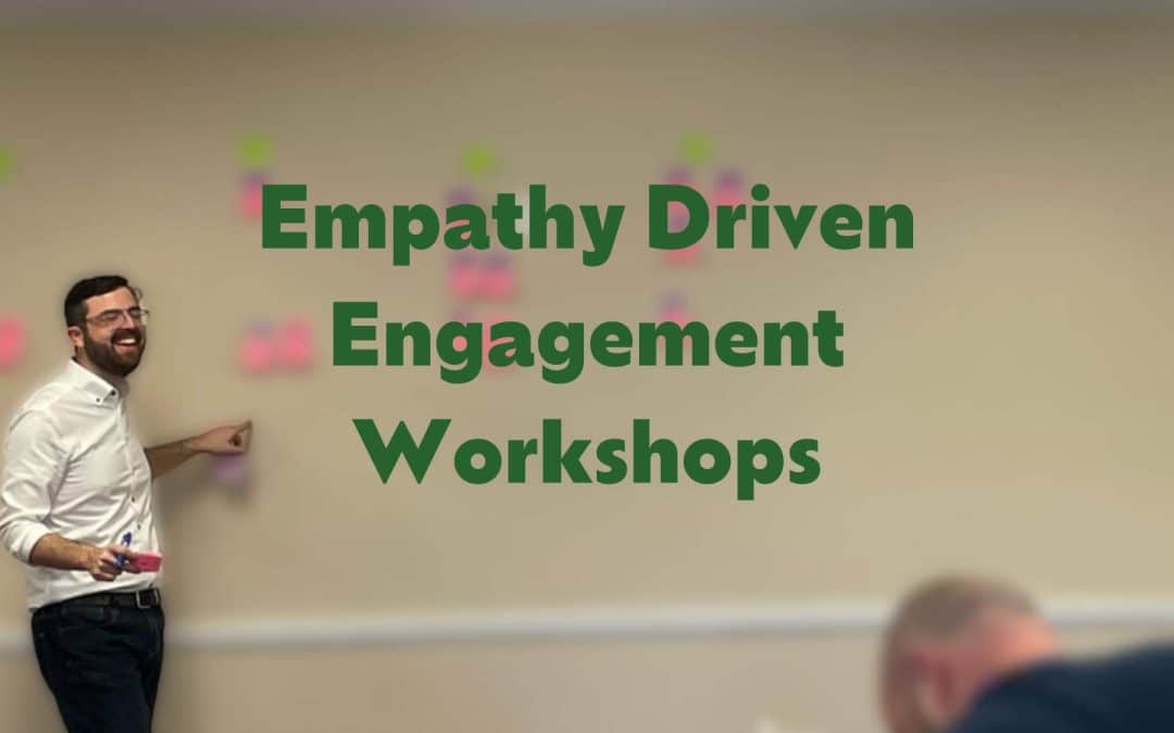 Empathy Driven Engagement Workshops