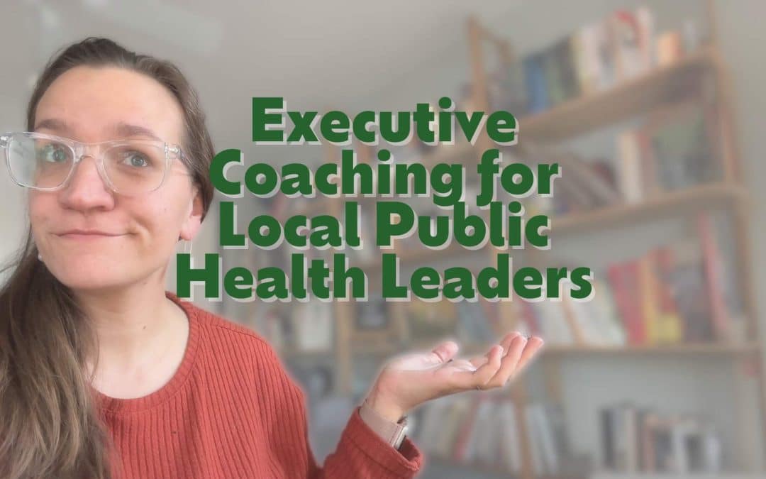 Trauma-Informed Executive Coaching for Local Public Health