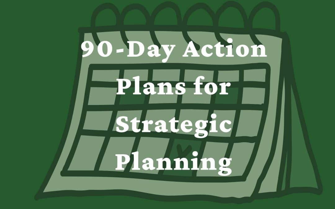 Why 90-Day Action Plans Beat Annual Strategic Plans in Public Health