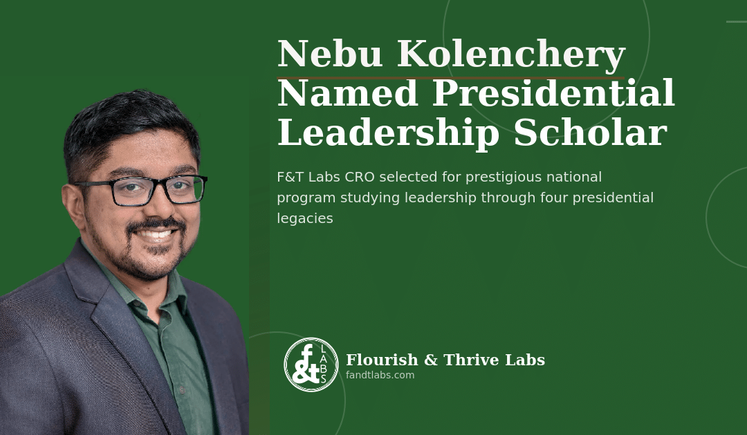 Nebu Kolenchery of Flourish and Thrive Labs named 2026 Presidential Leadership Scholar