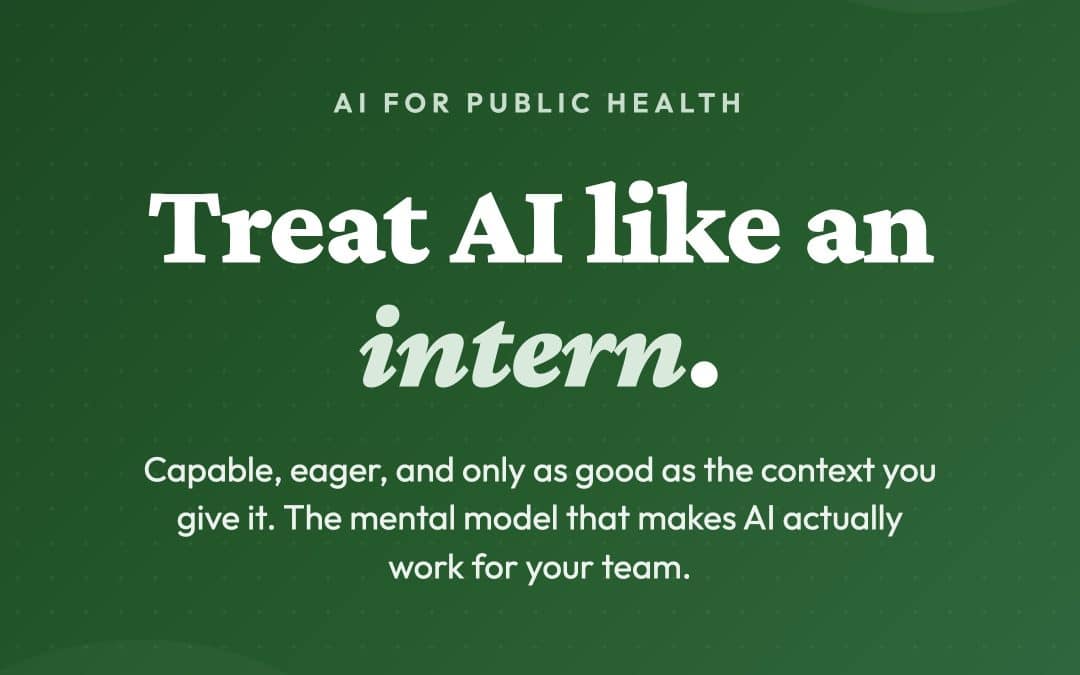 You Should Think About AI in Public Health Like an Intern